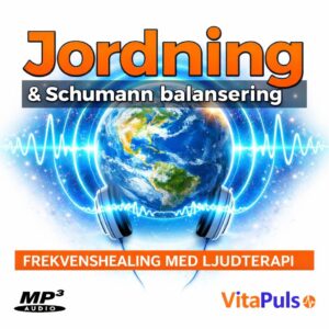 Jordning & Schumannbalansering Frekvenshealing med ljudterapi VitaPuls