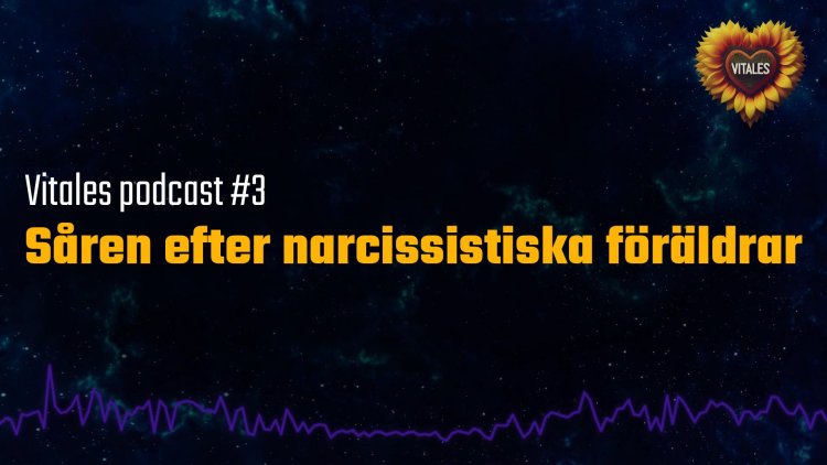 #3 Vitales podcast Såren efter narcissistiska föräldrar